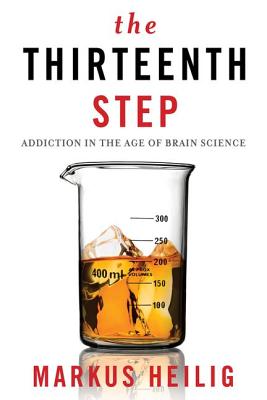 Image du vendeur pour The Thirteenth Step: Addiction in the Age of Brain Science (Hardback or Cased Book) mis en vente par BargainBookStores