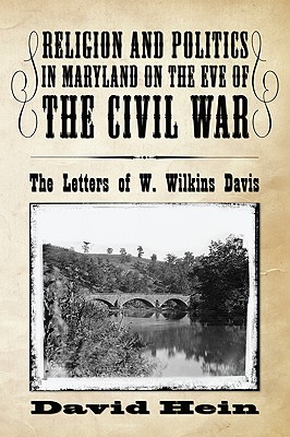 Seller image for Religion and Politics in Maryland on the Eve of the Civil War: The Letters of W. Wilkins Davis (Paperback or Softback) for sale by BargainBookStores