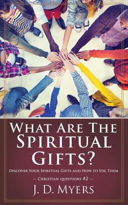 Seller image for What Are the Spiritual Gifts?: Discover Your Spiritual Gifts and How to Use Them (Paperback or Softback) for sale by BargainBookStores