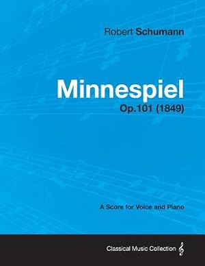 Seller image for Minnespiel - A Score for Voice and Piano Op.101 (1849) (Paperback or Softback) for sale by BargainBookStores