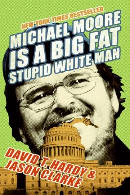 Imagen del vendedor de Michael Moore Is a Big Fat Stupid White Man (Paperback or Softback) a la venta por BargainBookStores