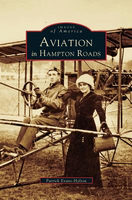 Image du vendeur pour Aviation in Hampton Roads (Hardback or Cased Book) mis en vente par BargainBookStores