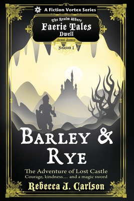 Immagine del venditore per Barley and Rye: The Adventure of Lost Castle, Season One (a the Realm Where Faerie Tales Dwell Series) (Paperback or Softback) venduto da BargainBookStores