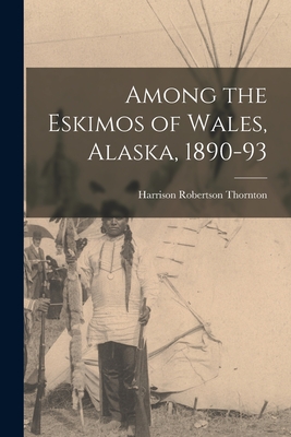 Bild des Verkufers fr Among the Eskimos of Wales, Alaska, 1890-93 (Paperback or Softback) zum Verkauf von BargainBookStores