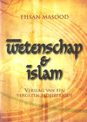 Seller image for Wetenschap en islam. Verslag van een vergeten bloeiperiode for sale by Bij tij en ontij ...