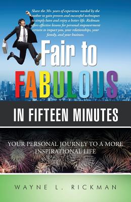 Immagine del venditore per Fair to Fabulous in Fifteen Minutes: Your Personal Journey to a More Inspirational Life (Paperback or Softback) venduto da BargainBookStores