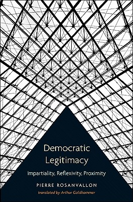 Image du vendeur pour Democratic Legitimacy: Impartiality, Reflexivity, Proximity (Hardback or Cased Book) mis en vente par BargainBookStores