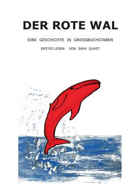 Seller image for Der rote Wal: Eine Geschichte in Gro�buchstaben. Erstes Lesen (Paperback or Softback) for sale by BargainBookStores