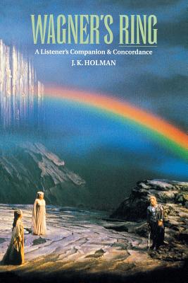 Seller image for Wagner's Ring: A Listener's Companion & Concordance (Paperback or Softback) for sale by BargainBookStores