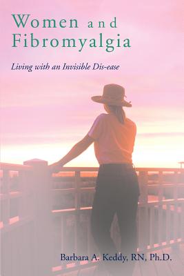 Seller image for Women and Fibromyalgia: Living with an Invisible Dis-ease (Paperback or Softback) for sale by BargainBookStores
