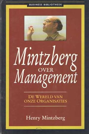 Mintzberg over management: de wereld van onze organisaties