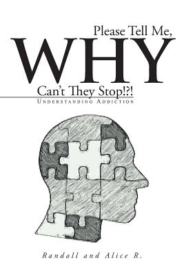 Seller image for Please Tell Me, Why Can't They Stop!?!: Understanding Addiction (Paperback or Softback) for sale by BargainBookStores