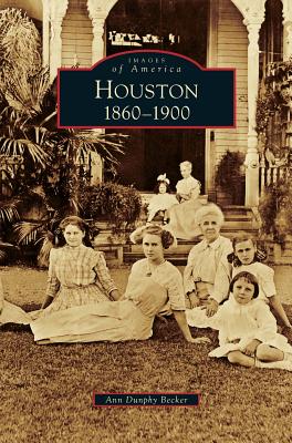 Seller image for Houston: 1860-1900 (Hardback or Cased Book) for sale by BargainBookStores