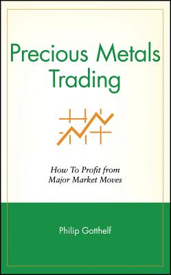 Image du vendeur pour Precious Metals Trading: How to Profit from Major Market Moves (Hardback or Cased Book) mis en vente par BargainBookStores