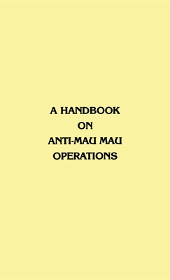 Seller image for A Handbook on Anti-Mau Mau Operations (Hardback or Cased Book) for sale by BargainBookStores