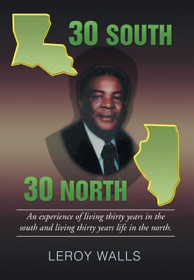 Imagen del vendedor de 30 South/30 North: An experience of living thirty years in the north and living thirty years life in the south. (Hardback or Cased Book) a la venta por BargainBookStores