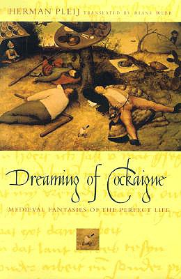 Seller image for Dreaming of Cockaigne: Medieval Fantasies of the Perfect Life (Hardback or Cased Book) for sale by BargainBookStores