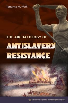 Immagine del venditore per The Archaeology of Antislavery Resistance (Paperback or Softback) venduto da BargainBookStores