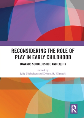 Seller image for Reconsidering The Role of Play in Early Childhood: Towards Social Justice and Equity (Paperback or Softback) for sale by BargainBookStores