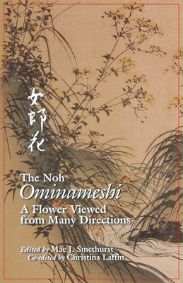Bild des Verkufers fr The Noh Ominameshi: A Flower Viewed from Many Directions (Paperback or Softback) zum Verkauf von BargainBookStores