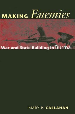 Image du vendeur pour Making Enemies: War and State Building in Burma (Paperback or Softback) mis en vente par BargainBookStores