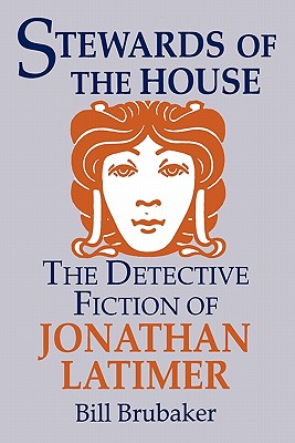 Seller image for Stewards of the House: Detective Fiction of Jonathan Latimer (Paperback or Softback) for sale by BargainBookStores