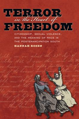 Immagine del venditore per Terror in the Heart of Freedom: Citizenship, Sexual Violence, and the Meaning of Race in the Post Emancipation South (Paperback or Softback) venduto da BargainBookStores