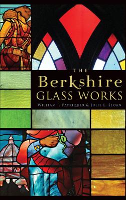 Imagen del vendedor de The Berkshire Glass Works (Hardback or Cased Book) a la venta por BargainBookStores