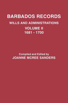 Image du vendeur pour Barbados Records. Wills and Administrations: Volume II, 1681-1700 (Paperback or Softback) mis en vente par BargainBookStores