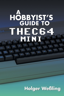 Seller image for A Hobbyist's Guide to THEC64 Mini (Paperback or Softback) for sale by BargainBookStores