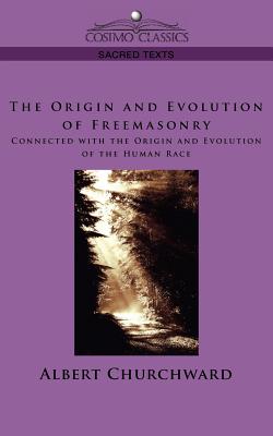 Seller image for The Origin and Evolution of Freemasonry Connected with the Origin and Evolution of the Human Race (Paperback or Softback) for sale by BargainBookStores