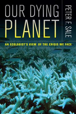 Imagen del vendedor de Our Dying Planet: An Ecologist's View of the Crisis We Face (Paperback or Softback) a la venta por BargainBookStores