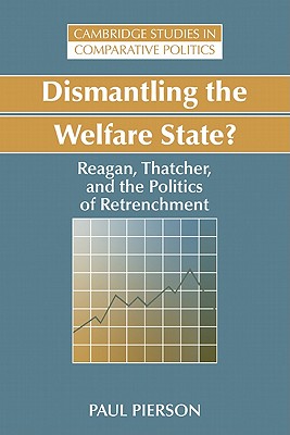 Bild des Verkufers fr Dismantling the Welfare State?: Reagan, Thatcher and the Politics of Retrenchment (Paperback or Softback) zum Verkauf von BargainBookStores