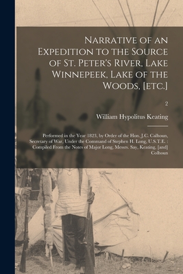 Imagen del vendedor de Narrative of an Expedition to the Source of St. Peter's River, Lake Winnepeek, Lake of the Woods, [etc.]: Performed in the Year 1823, by Order of the (Paperback or Softback) a la venta por BargainBookStores