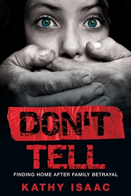 Image du vendeur pour Don't Tell: Finding Home after Family Betrayal (Paperback or Softback) mis en vente par BargainBookStores