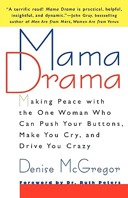 Imagen del vendedor de Mama Drama: Making Peace with the One Woman Who Can Push Your Buttons, Make You Cry, and Drive You Crazy (Paperback or Softback) a la venta por BargainBookStores