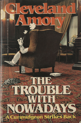 Seller image for The Trouble with Nowadays: A Curmudgeon Strikes Back (Paperback or Softback) for sale by BargainBookStores