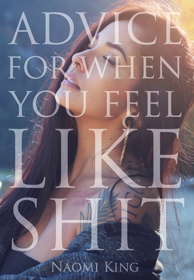 Seller image for Advice For When You Feel Like Shit (Hardback or Cased Book) for sale by BargainBookStores