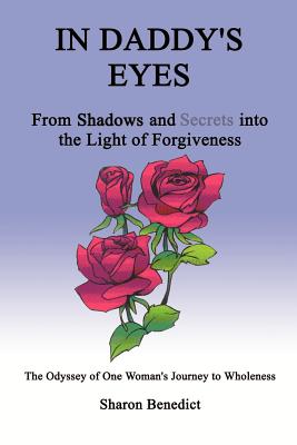 Seller image for In Daddy's Eyes: From Shadows and Secrets Into the Light of Forgiveness (Paperback or Softback) for sale by BargainBookStores