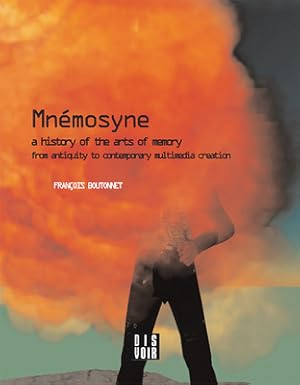 Seller image for Mnemosyne: A History of the Arts of Memory: A History of the Arts of Memory from Antiquity to Contemporary Multimedia Creation (Paperback or Softback) for sale by BargainBookStores