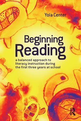 Seller image for Beginning Reading: A Balanced Approach to Literacy Instruction in the First Three Years of School (Paperback or Softback) for sale by BargainBookStores