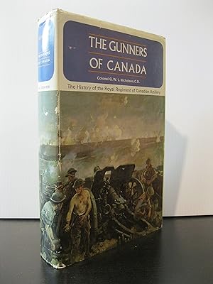 Bild des Verkufers fr THE GUNNERS OF CANADA: THE HISTORY OF THE ROYAL REGIMENT OF CANADIAN ARTILLERY: VOLUME I 1534 - 1919 zum Verkauf von MAPLE RIDGE BOOKS