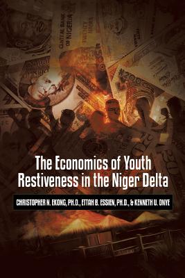 Seller image for The Economics of Youth Restiveness in the Niger Delta (Paperback or Softback) for sale by BargainBookStores