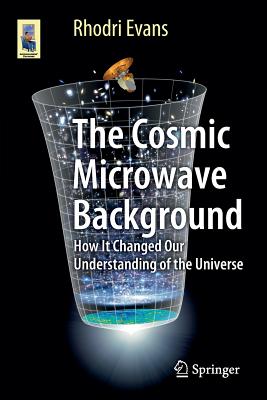 Imagen del vendedor de The Cosmic Microwave Background: How It Changed Our Understanding of the Universe (Paperback or Softback) a la venta por BargainBookStores