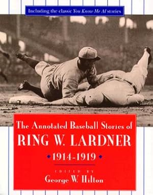 Immagine del venditore per The Annotated Baseball Stories of Ring W. Lardner, 1914-1919 (Paperback or Softback) venduto da BargainBookStores