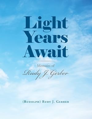 Seller image for Light Years Await: Memoirs of Rudy J. Gerber (Paperback or Softback) for sale by BargainBookStores