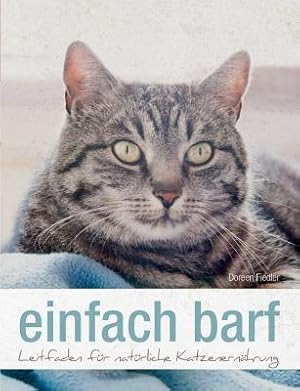 Image du vendeur pour einfach barf: Leitfaden f�r nat�rliche Katzenern�hrung (Paperback or Softback) mis en vente par BargainBookStores
