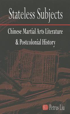 Immagine del venditore per Stateless Subjects: Chinese Martial Arts Literature and Postcolonial History (Paperback or Softback) venduto da BargainBookStores