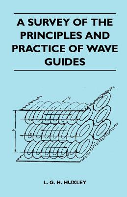 Image du vendeur pour A Survey Of The Principles And Practice Of Wave Guides (Paperback or Softback) mis en vente par BargainBookStores