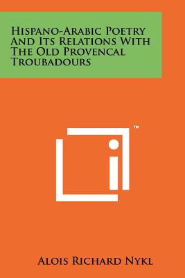 Seller image for Hispano-Arabic Poetry And Its Relations With The Old Provencal Troubadours (Paperback or Softback) for sale by BargainBookStores